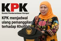 KPK Akan Menjadwalkan Ulang Pemeriksaan Sebagai Saksi Terhadap Khofifah Pekan Depan