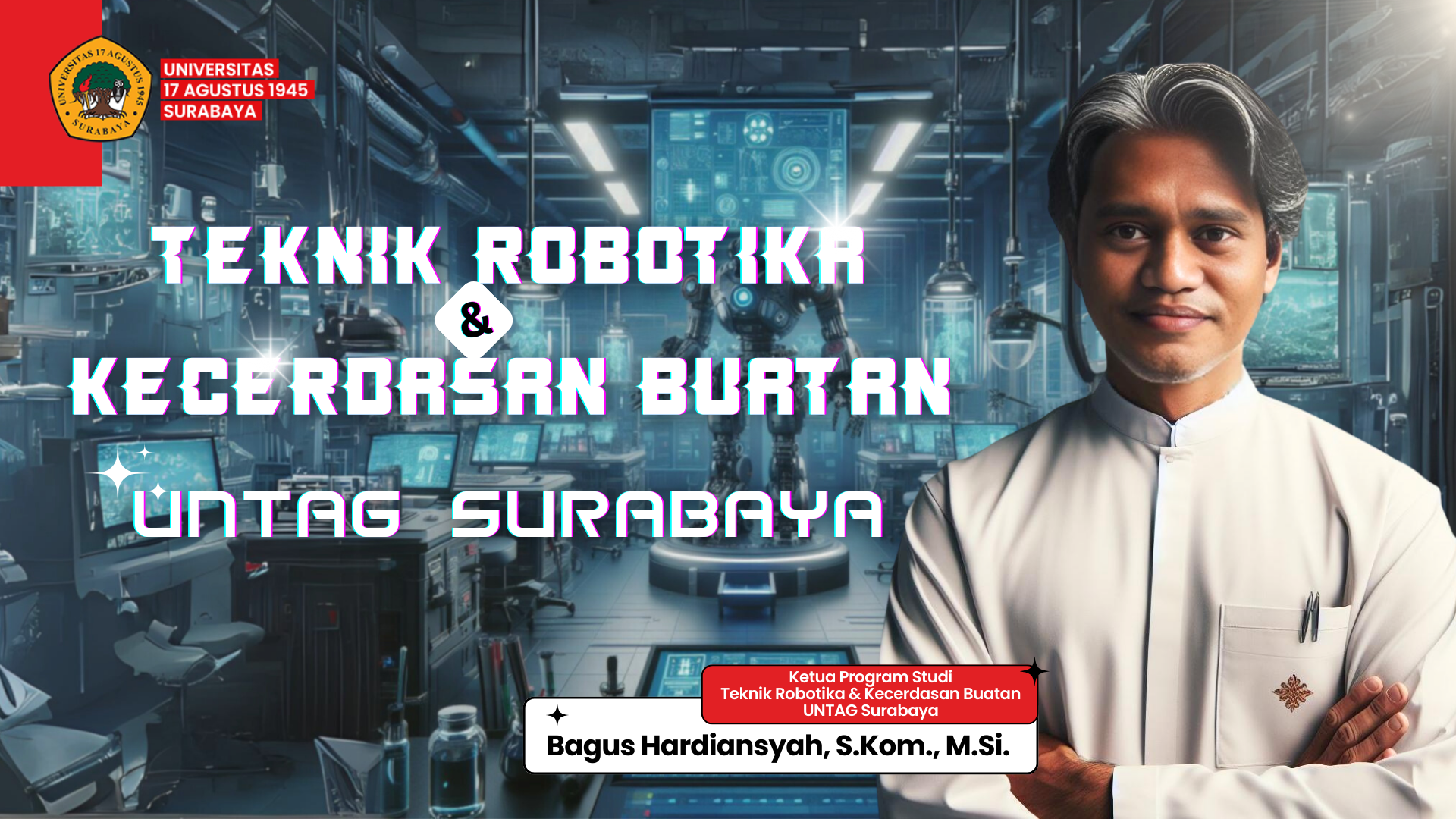 Bersiap menghadapi tantangan revolusi teknologi yang kian inovatif, Universitas 17 Agustus 1945 (Untag) Surabaya berupaya mengembangkan keilmuan dengan dibukanya Program Studi (Prodi) Teknik Robotika dan Kecerdasan Buatan