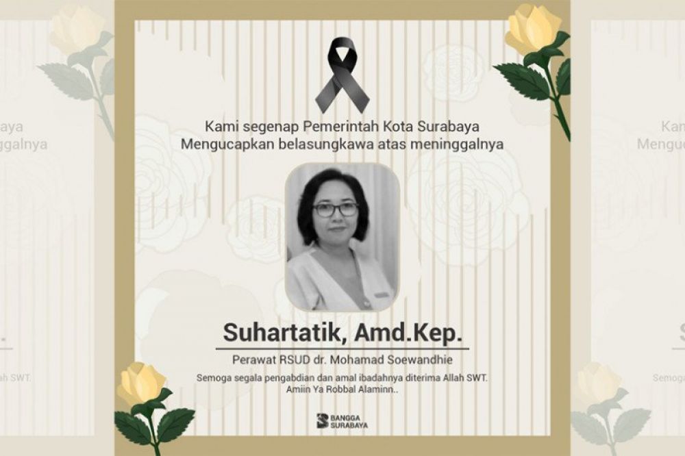 Pemkot Surabaya menyampaikan duka cita atas wafatnya almarhumah Suhartatik, salah satu perawat di RSUD dr. M Soewandhie Surabaya, Rabu (20/5/2020).  